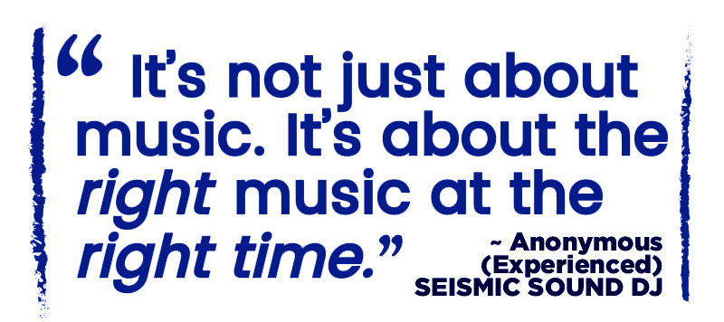 Seismic Sound - Private Event DJ - Quote: "It's not just about Music. It's about the RIGHT music at the RIGHT TIME." ~ Anonymous [Experienced] SEISMIC SOUND DJ