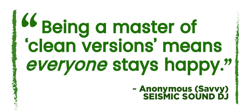 Seismic Sound - School Dance DJ - Quote: "Being a master of 'clean versions' means EVERYONE stays happy." ~ Anonymous [Savvy] SEISMIC SOUND DJ